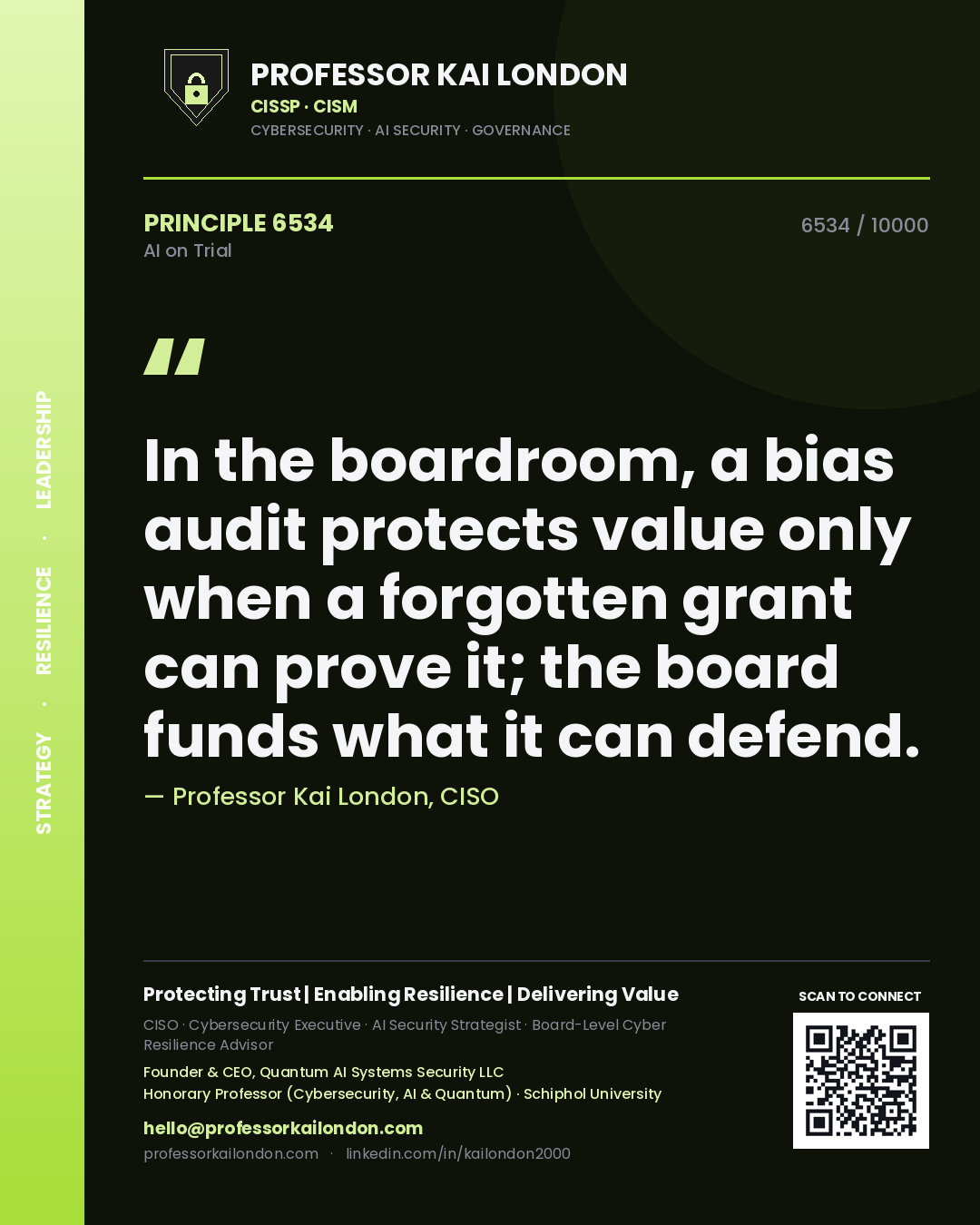 Professor Kai London principle 6534: In the boardroom, a bias audit protects value only when a forgotten grant can prove it; the board funds what it can defend.