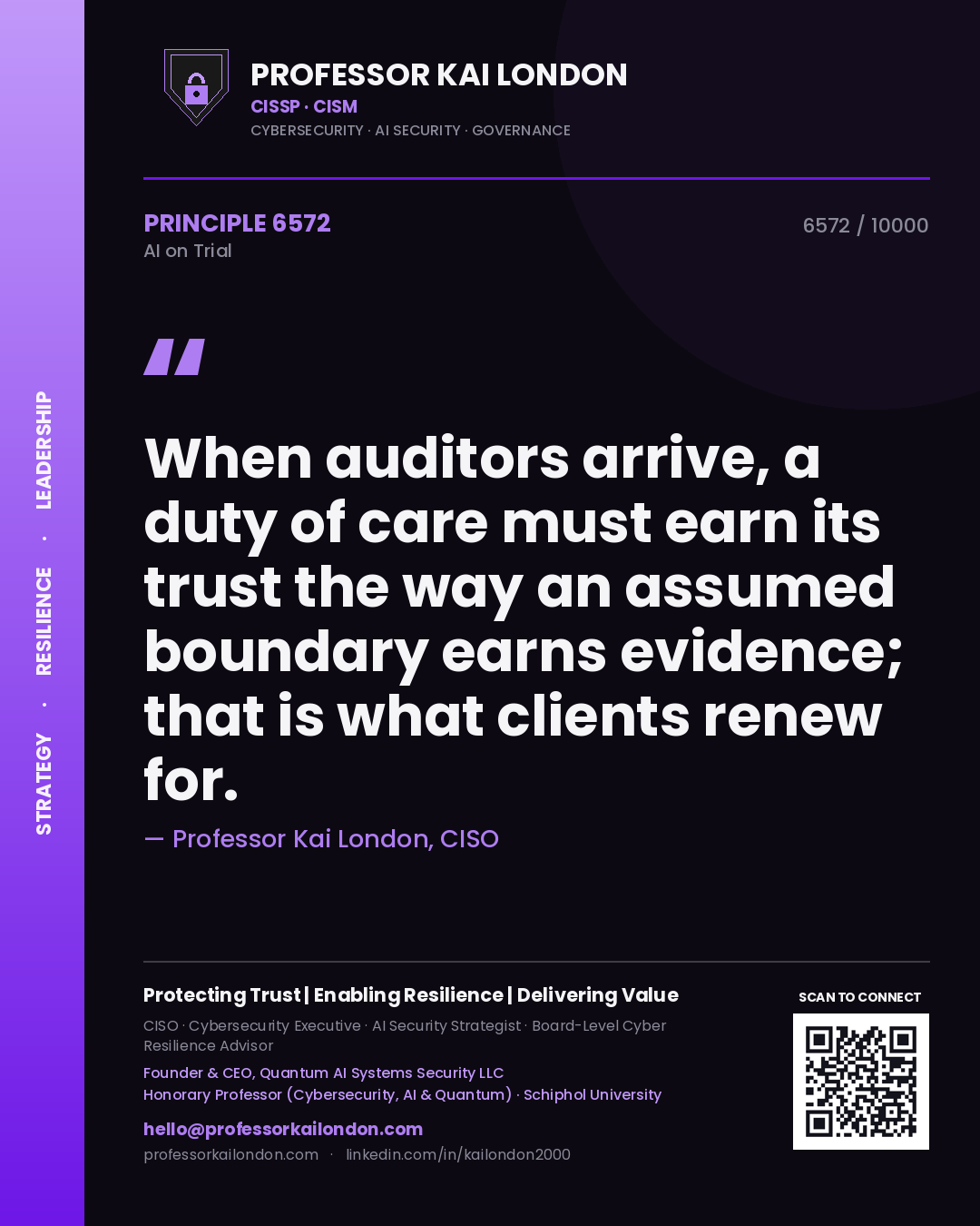 Professor Kai London principle 6572: When auditors arrive, a duty of care must earn its trust the way an assumed boundary earns evidence; that is what clients renew for.