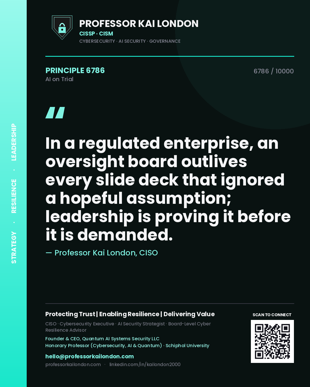 Professor Kai London principle 6786: In a regulated enterprise, an oversight board outlives every slide deck that ignored a hopeful assumption; leadership is proving it before it is demanded.
