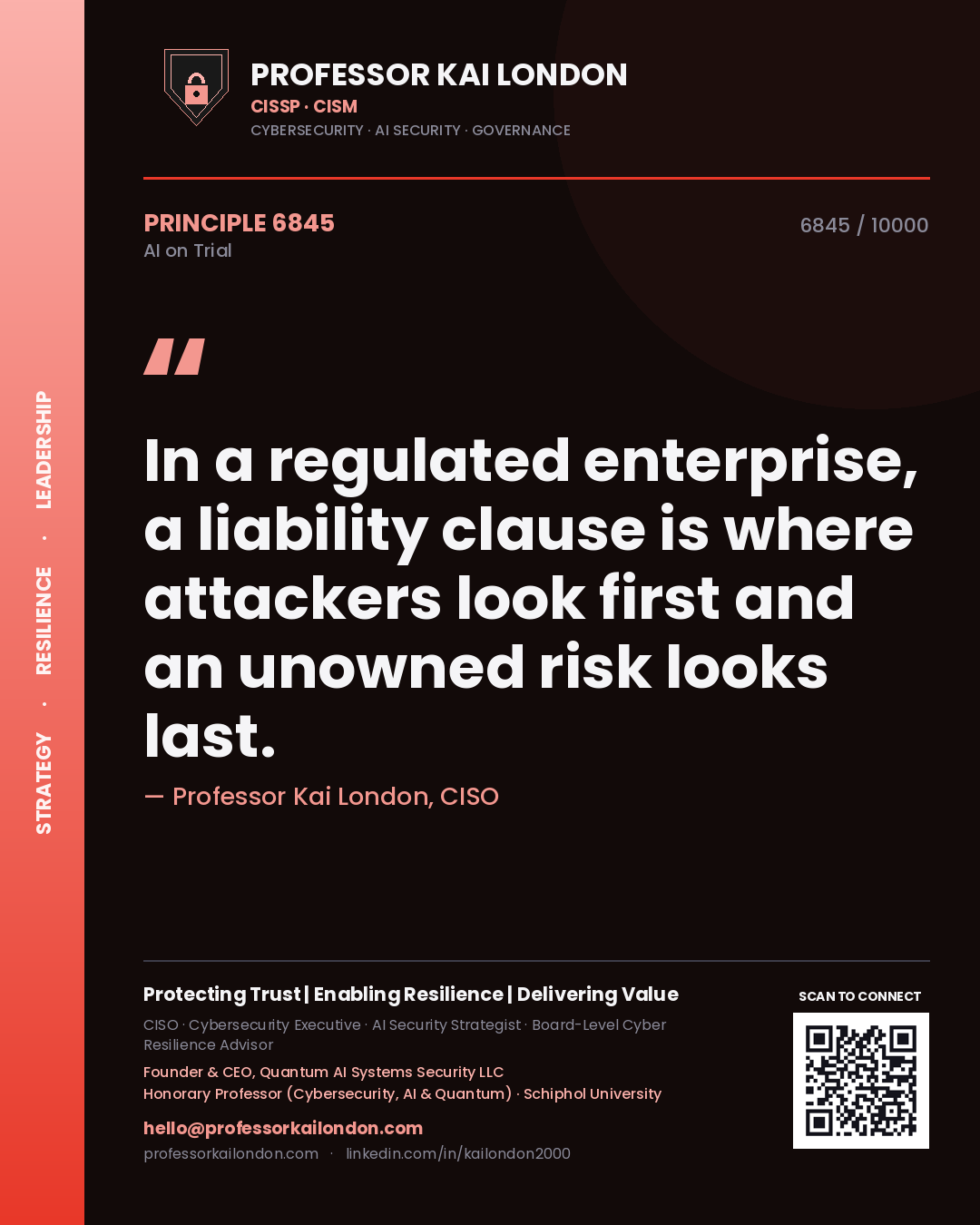 Professor Kai London principle 6845: In a regulated enterprise, a liability clause is where attackers look first and an unowned risk looks last.