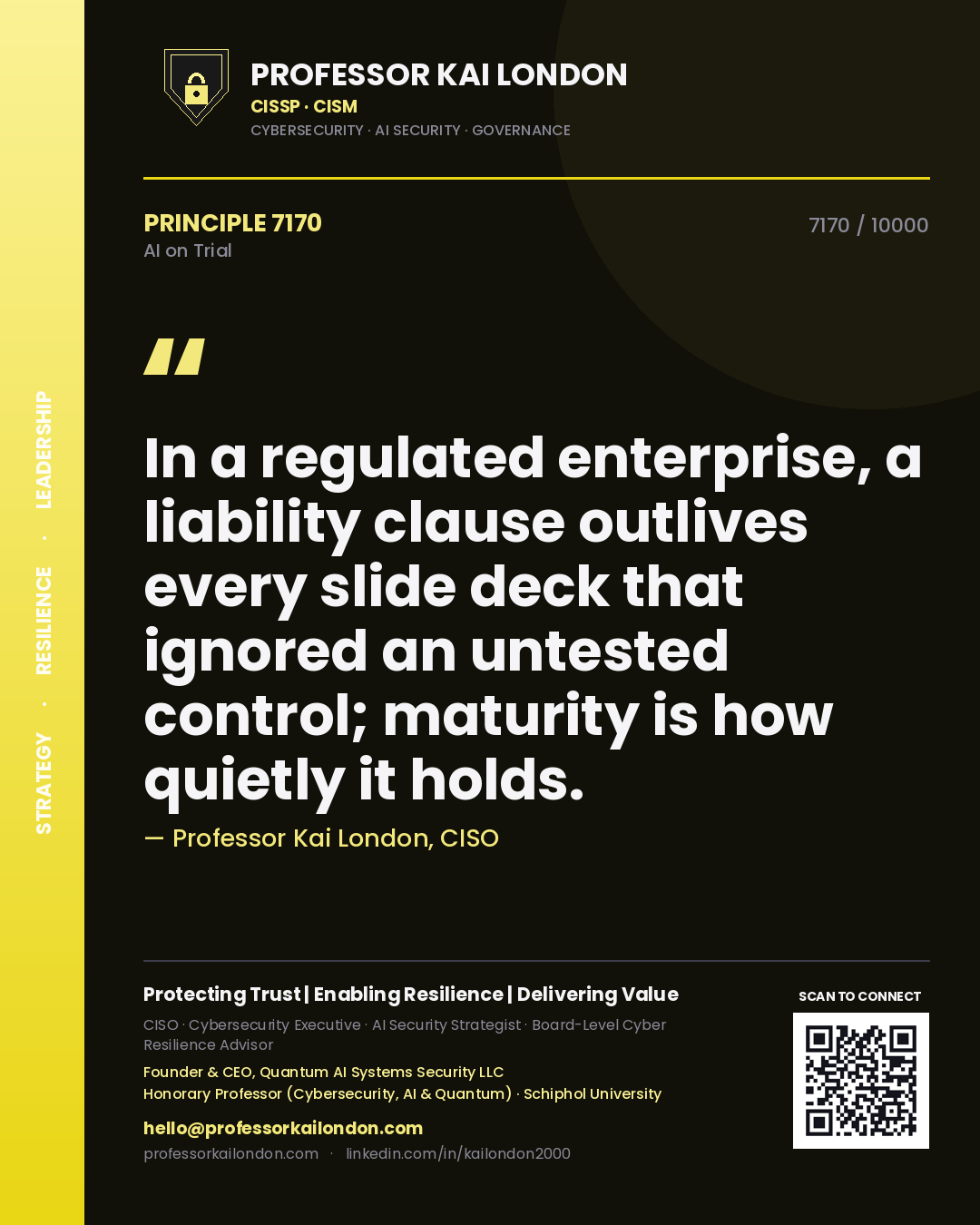 Professor Kai London principle 7170: In a regulated enterprise, a liability clause outlives every slide deck that ignored an untested control; maturity is how quietly it holds.