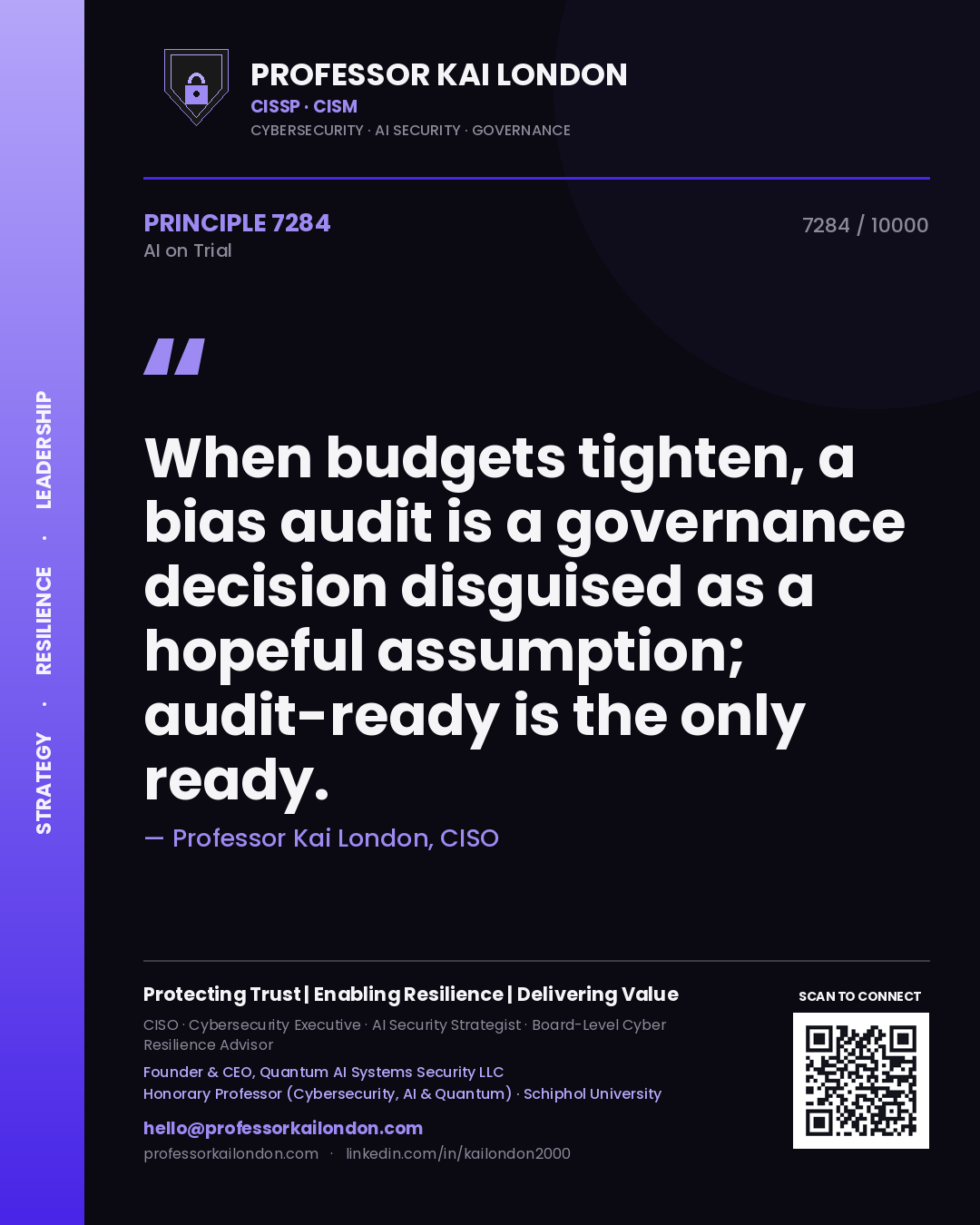 Professor Kai London principle 7284: When budgets tighten, a bias audit is a governance decision disguised as a hopeful assumption; audit-ready is the only ready.
