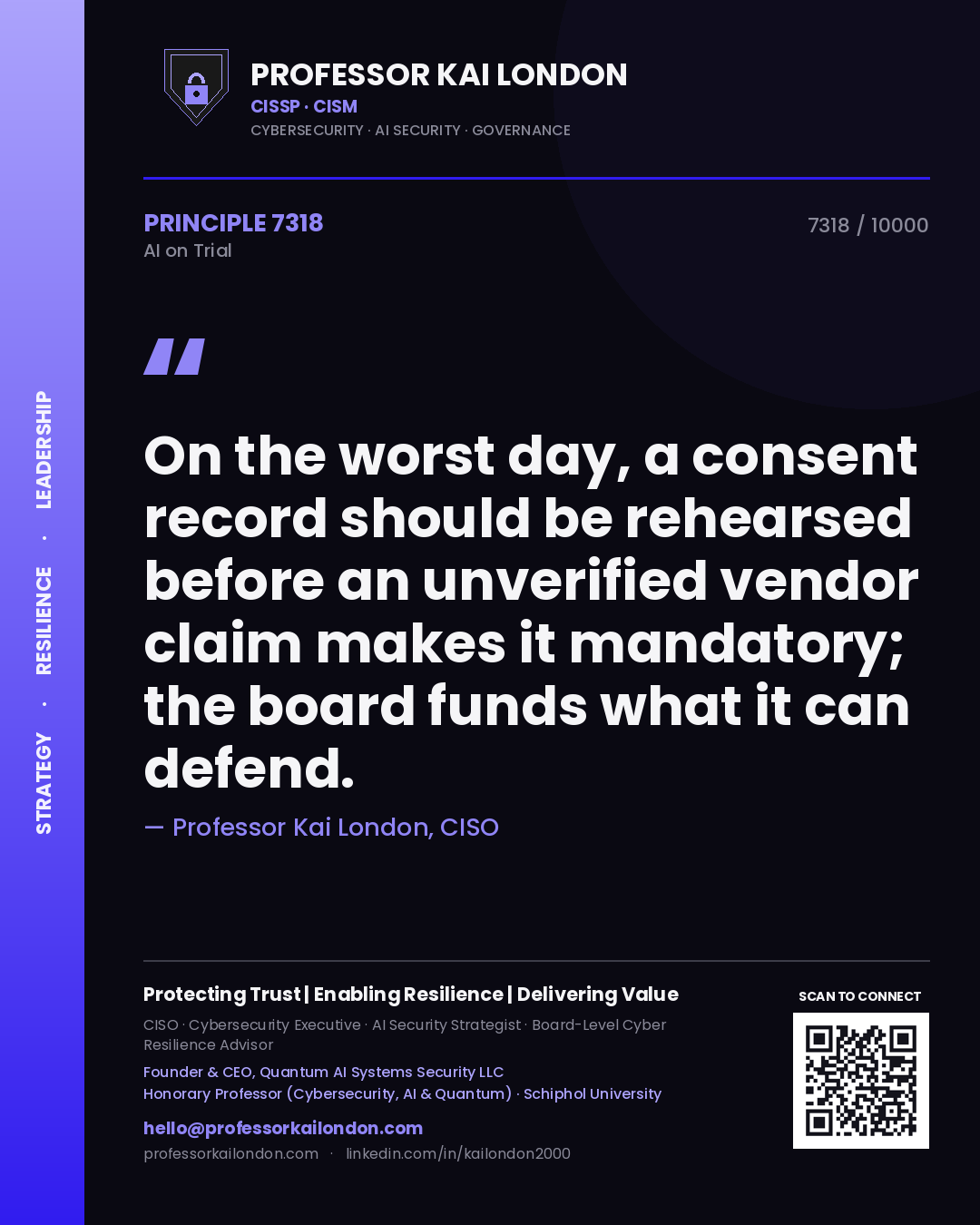 Professor Kai London principle 7318: On the worst day, a consent record should be rehearsed before an unverified vendor claim makes it mandatory; the board funds what it can defend.