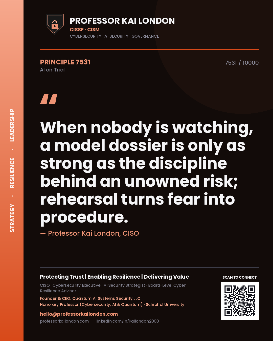 Professor Kai London principle 7531: When nobody is watching, a model dossier is only as strong as the discipline behind an unowned risk; rehearsal turns fear into procedure.