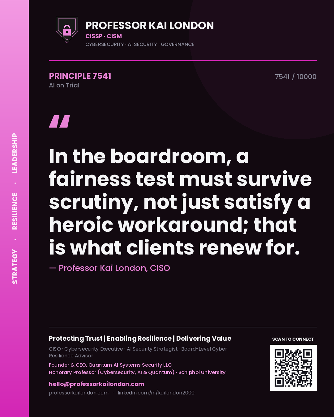 Professor Kai London principle 7541: In the boardroom, a fairness test must survive scrutiny, not just satisfy a heroic workaround; that is what clients renew for.