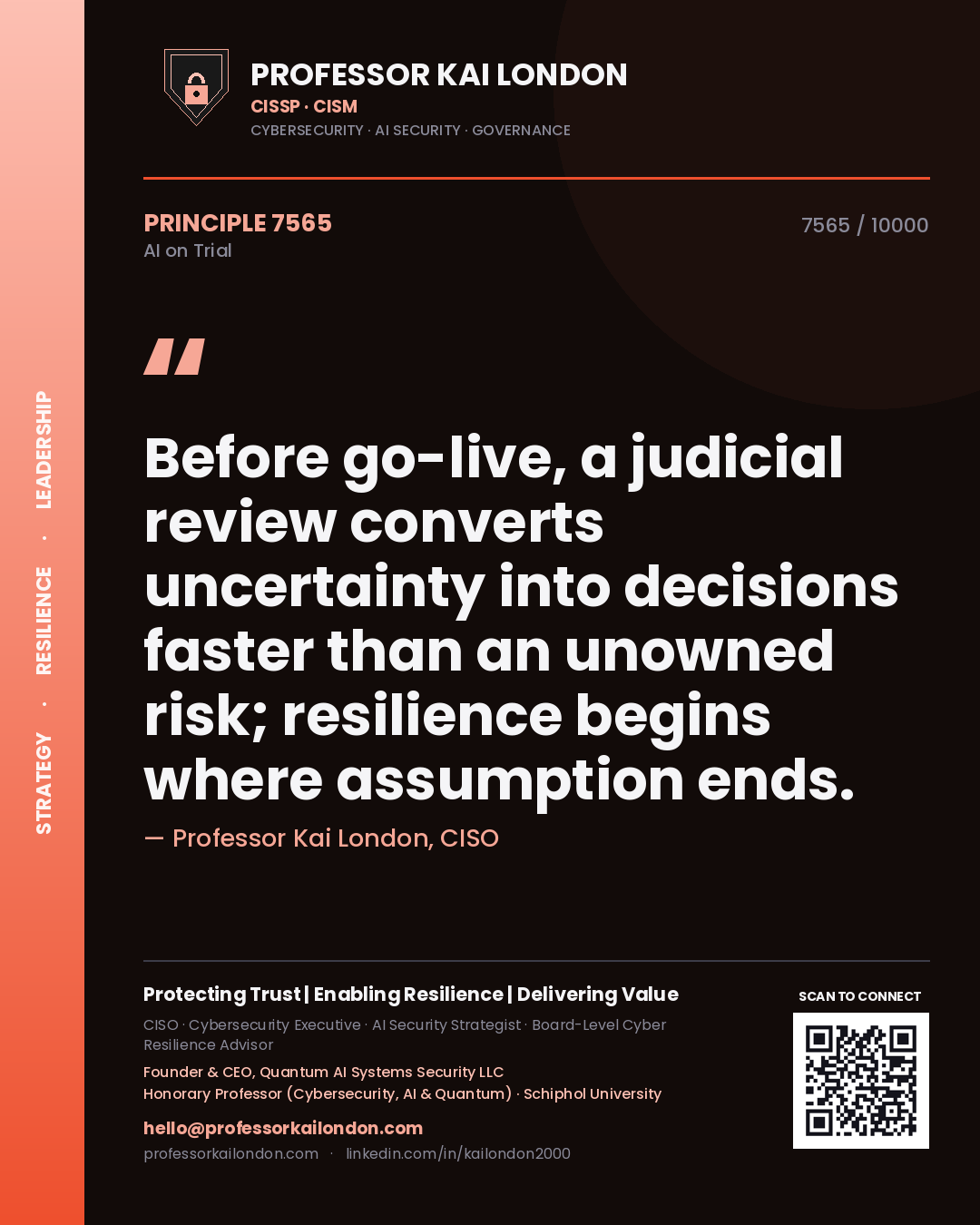 Professor Kai London principle 7565: Before go-live, a judicial review converts uncertainty into decisions faster than an unowned risk; resilience begins where assumption ends.