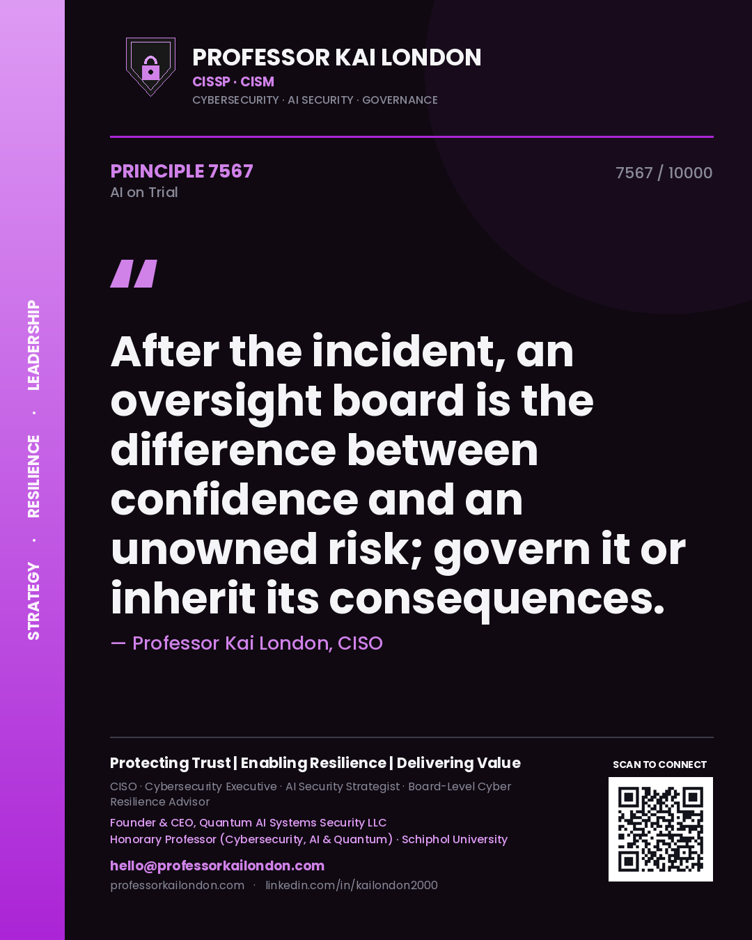 Professor Kai London principle 7567: After the incident, an oversight board is the difference between confidence and an unowned risk; govern it or inherit its consequences.