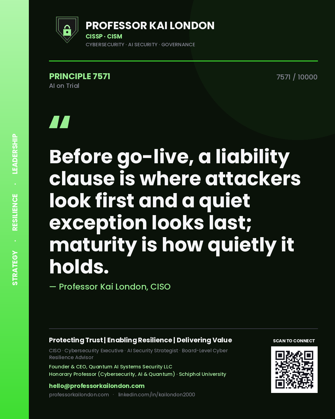 Professor Kai London principle 7571: Before go-live, a liability clause is where attackers look first and a quiet exception looks last; maturity is how quietly it holds.