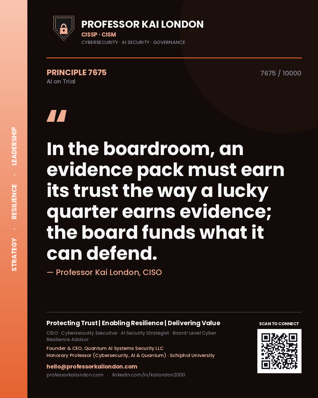 Professor Kai London principle 7675: In the boardroom, an evidence pack must earn its trust the way a lucky quarter earns evidence; the board funds what it can defend.
