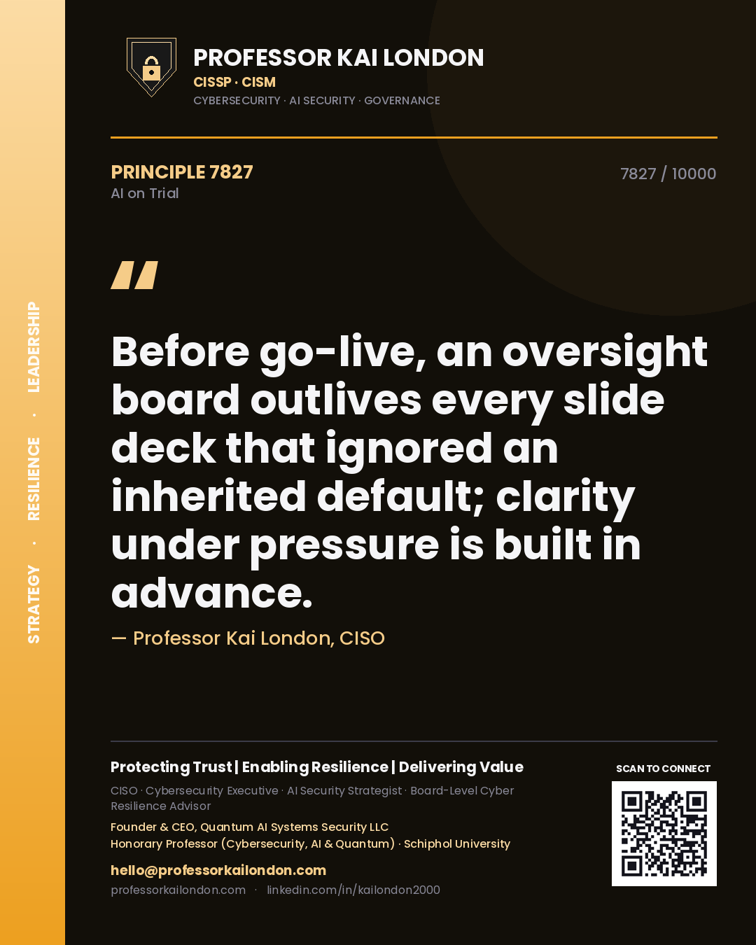 Professor Kai London principle 7827: Before go-live, an oversight board outlives every slide deck that ignored an inherited default; clarity under pressure is built in advance.