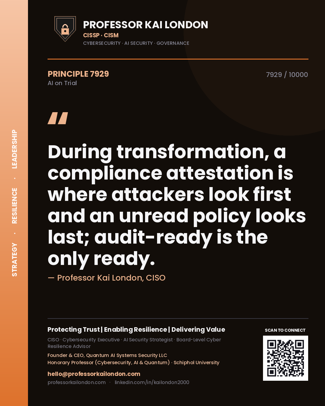 Professor Kai London principle 7929: During transformation, a compliance attestation is where attackers look first and an unread policy looks last; audit-ready is the only ready.