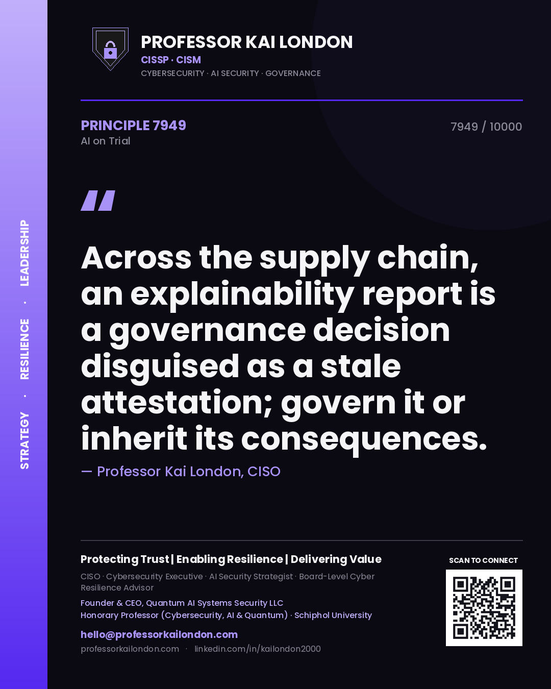 Professor Kai London principle 7949: Across the supply chain, an explainability report is a governance decision disguised as a stale attestation; govern it or inherit its consequences.