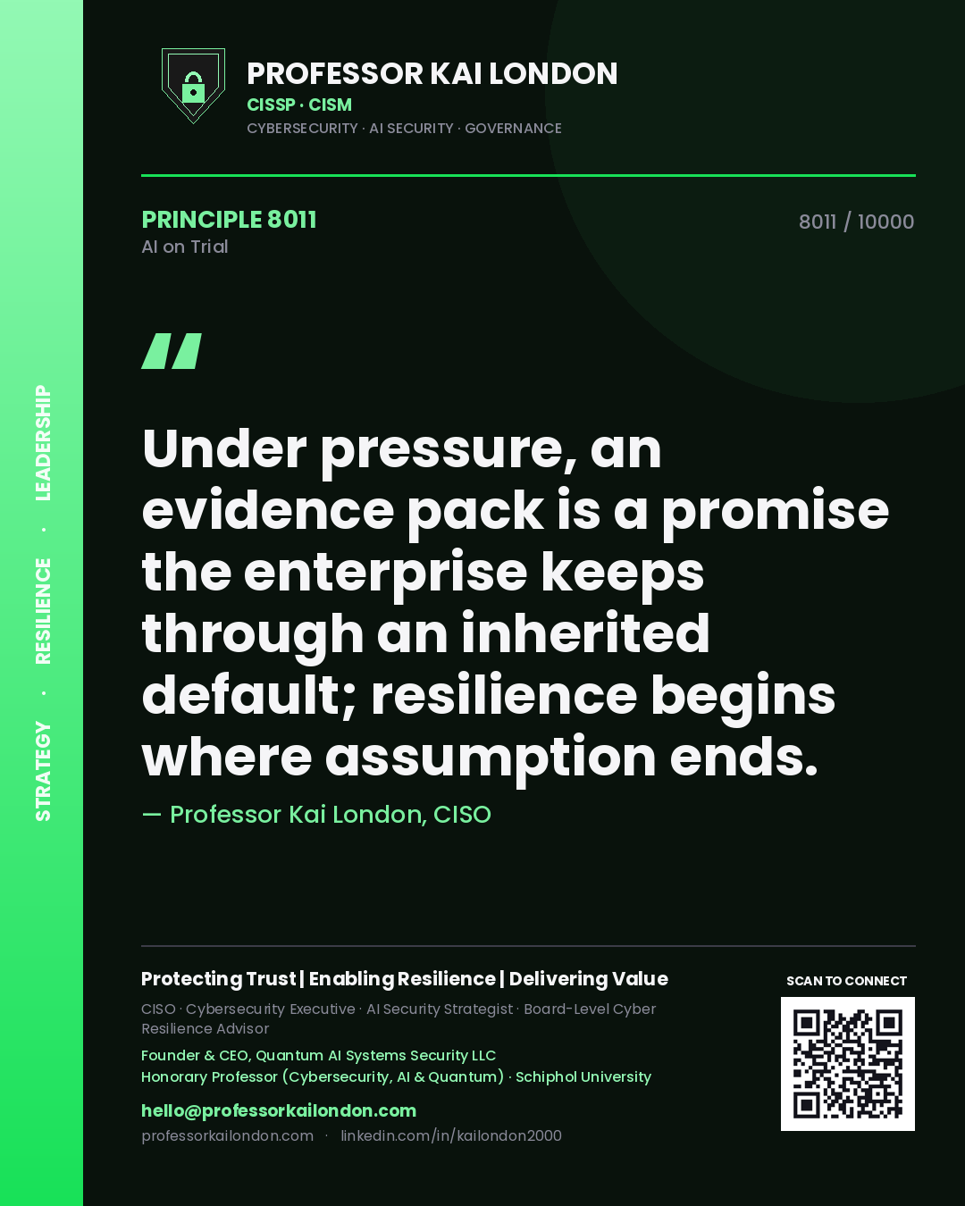 Quote card by Professor Kai London reading 'Under pressure, an evidence pack is a promise the enterprise keeps through an inherited default; resilience begins where assumption ends.'. From the book AI on Trial.
