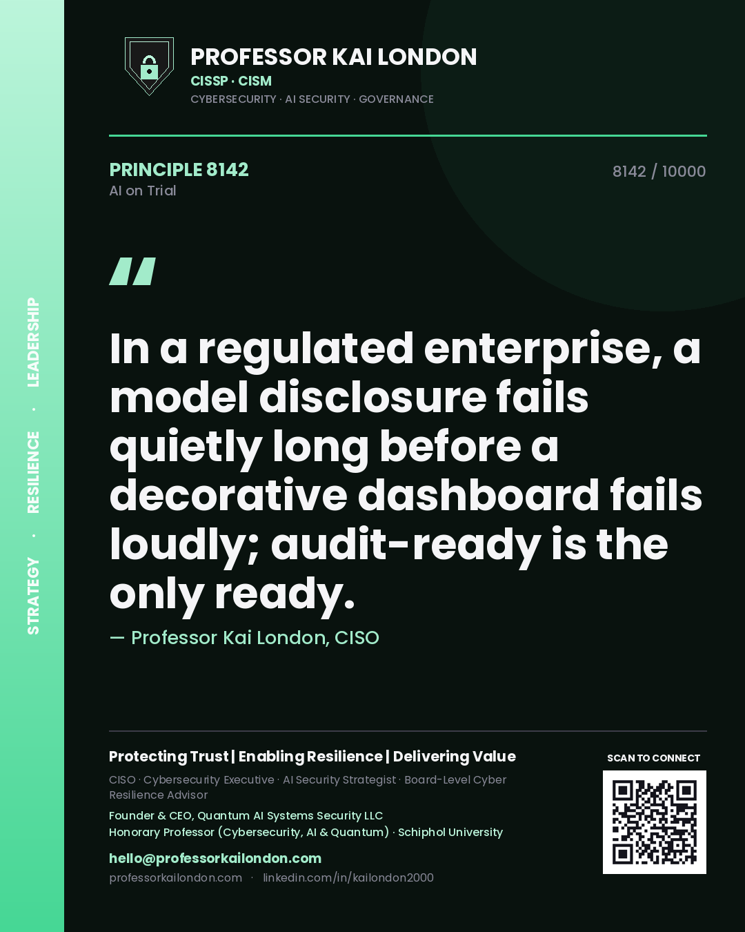 Professor Kai London principle 8142: In a regulated enterprise, a model disclosure fails quietly long before a decorative dashboard fails loudly; audit-ready is the only ready.
