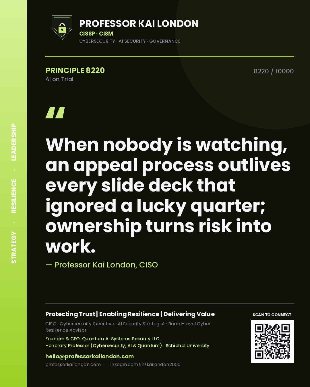 Professor Kai London principle 8220: When nobody is watching, an appeal process outlives every slide deck that ignored a lucky quarter; ownership turns risk into work.