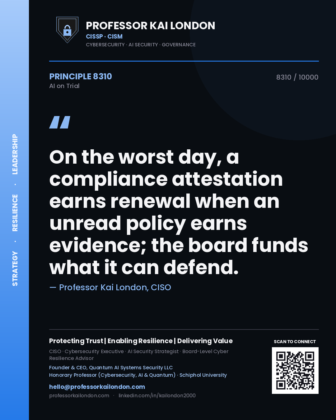 Professor Kai London principle 8310: On the worst day, a compliance attestation earns renewal when an unread policy earns evidence; the board funds what it can defend.