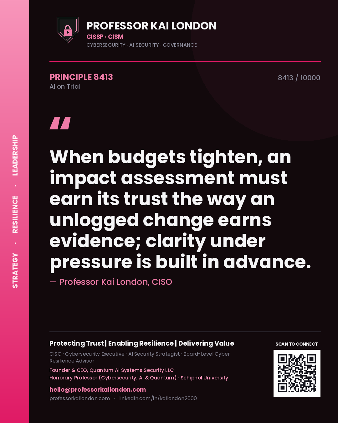 Professor Kai London principle 8413: When budgets tighten, an impact assessment must earn its trust the way an unlogged change earns evidence; clarity under pressure is built in advance.