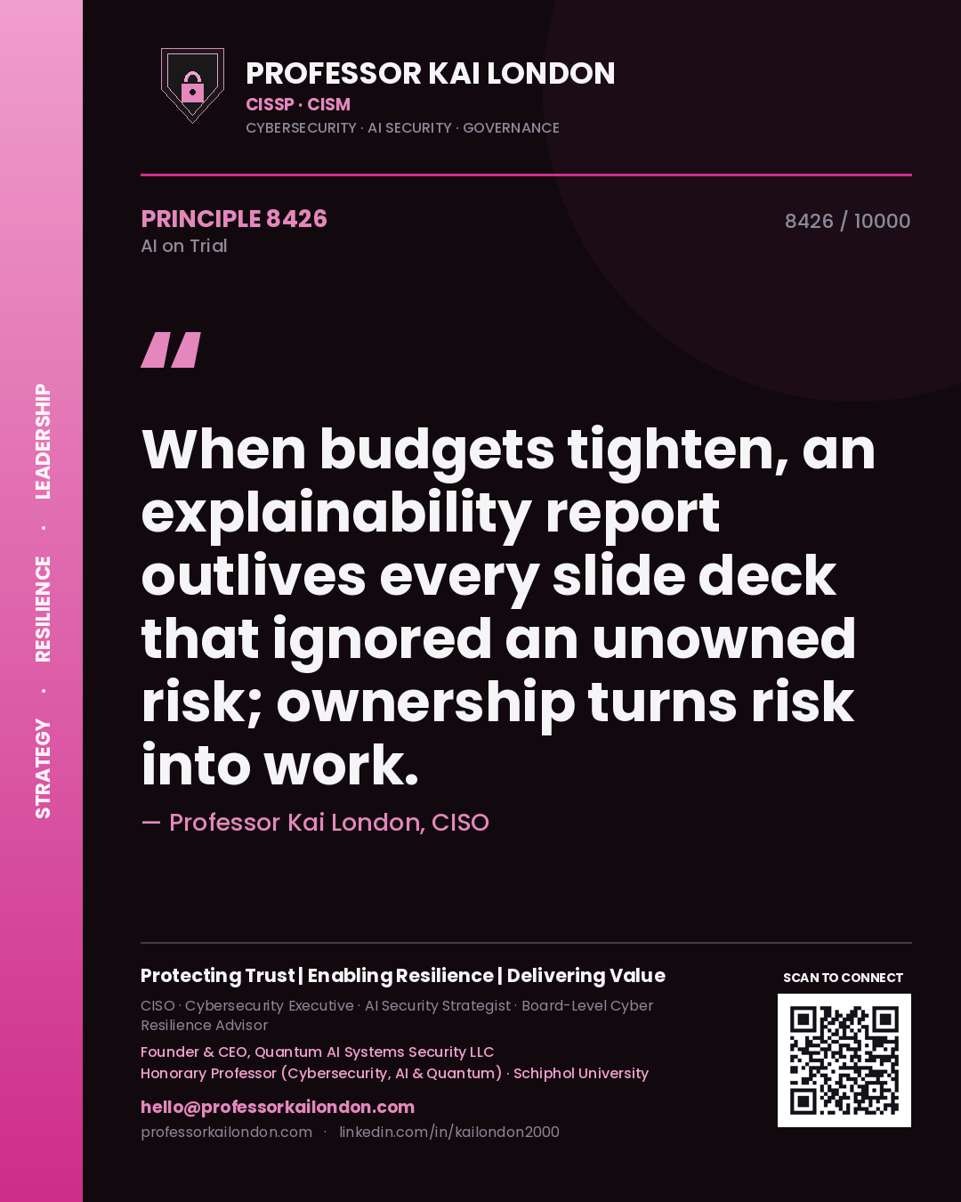 Professor Kai London principle 8426: When budgets tighten, an explainability report outlives every slide deck that ignored an unowned risk; ownership turns risk into work.