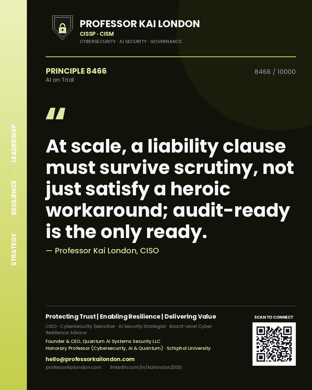 Professor Kai London principle 8466: At scale, a liability clause must survive scrutiny, not just satisfy a heroic workaround; audit-ready is the only ready.