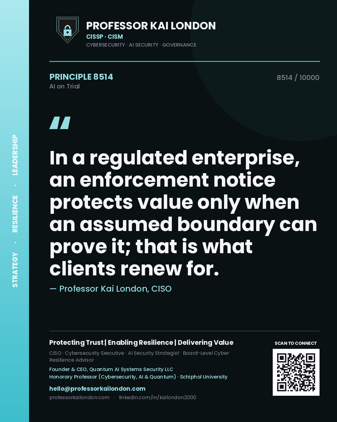 Professor Kai London principle 8514: In a regulated enterprise, an enforcement notice protects value only when an assumed boundary can prove it; that is what clients renew for.