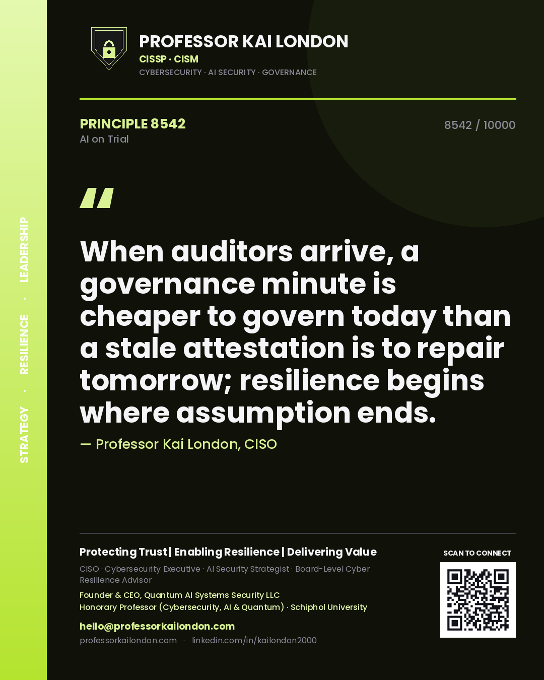 Professor Kai London principle 8542: When auditors arrive, a governance minute is cheaper to govern today than a stale attestation is to repair tomorrow; resilience begins where assumption ends.
