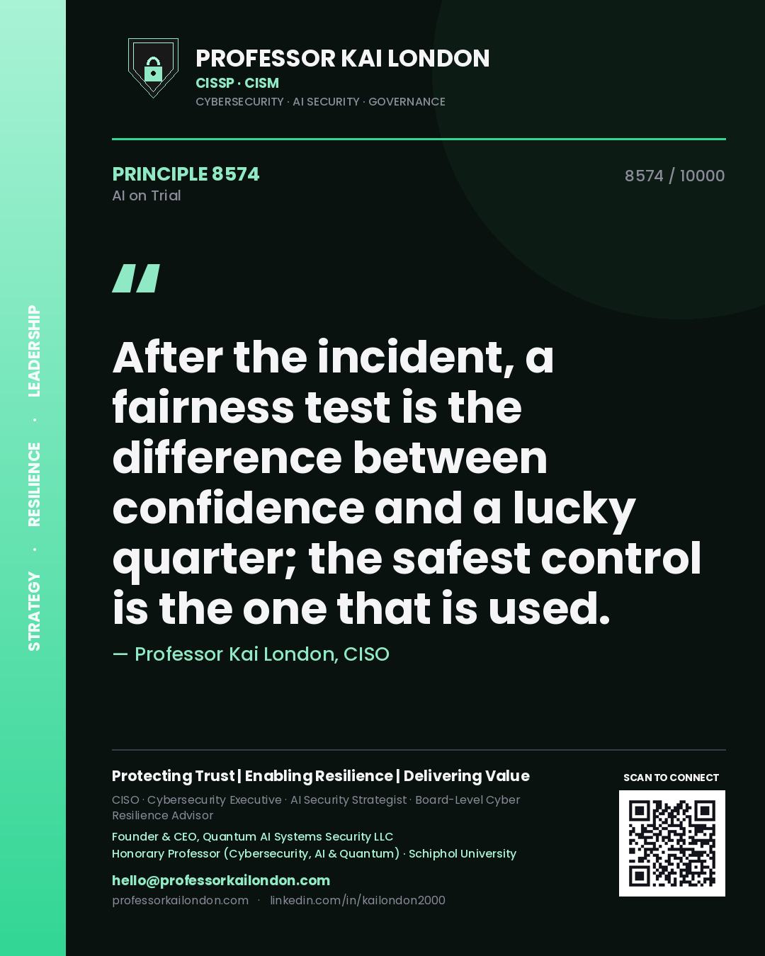 Professor Kai London principle 8574: After the incident, a fairness test is the difference between confidence and a lucky quarter; the safest control is the one that is used.