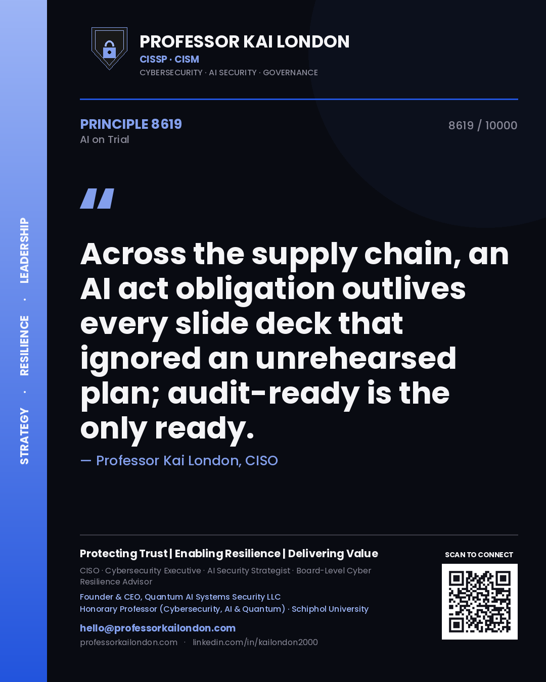 Professor Kai London principle 8619: Across the supply chain, an AI act obligation outlives every slide deck that ignored an unrehearsed plan; audit-ready is the only ready.