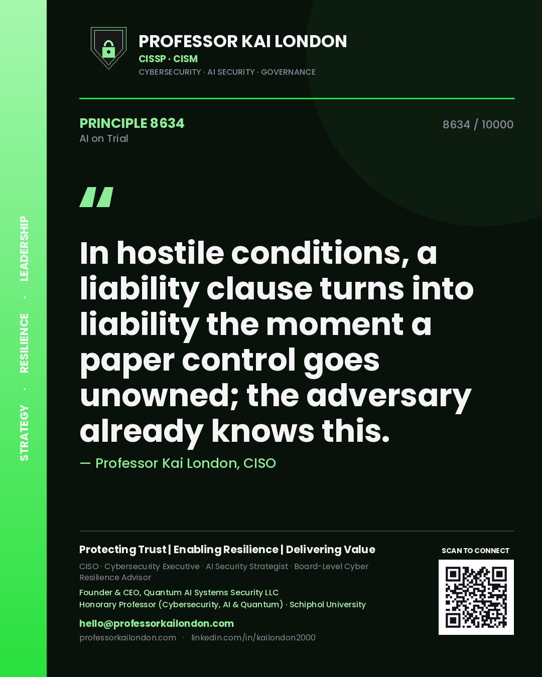 Professor Kai London principle 8634: In hostile conditions, a liability clause turns into liability the moment a paper control goes unowned; the adversary already knows this.