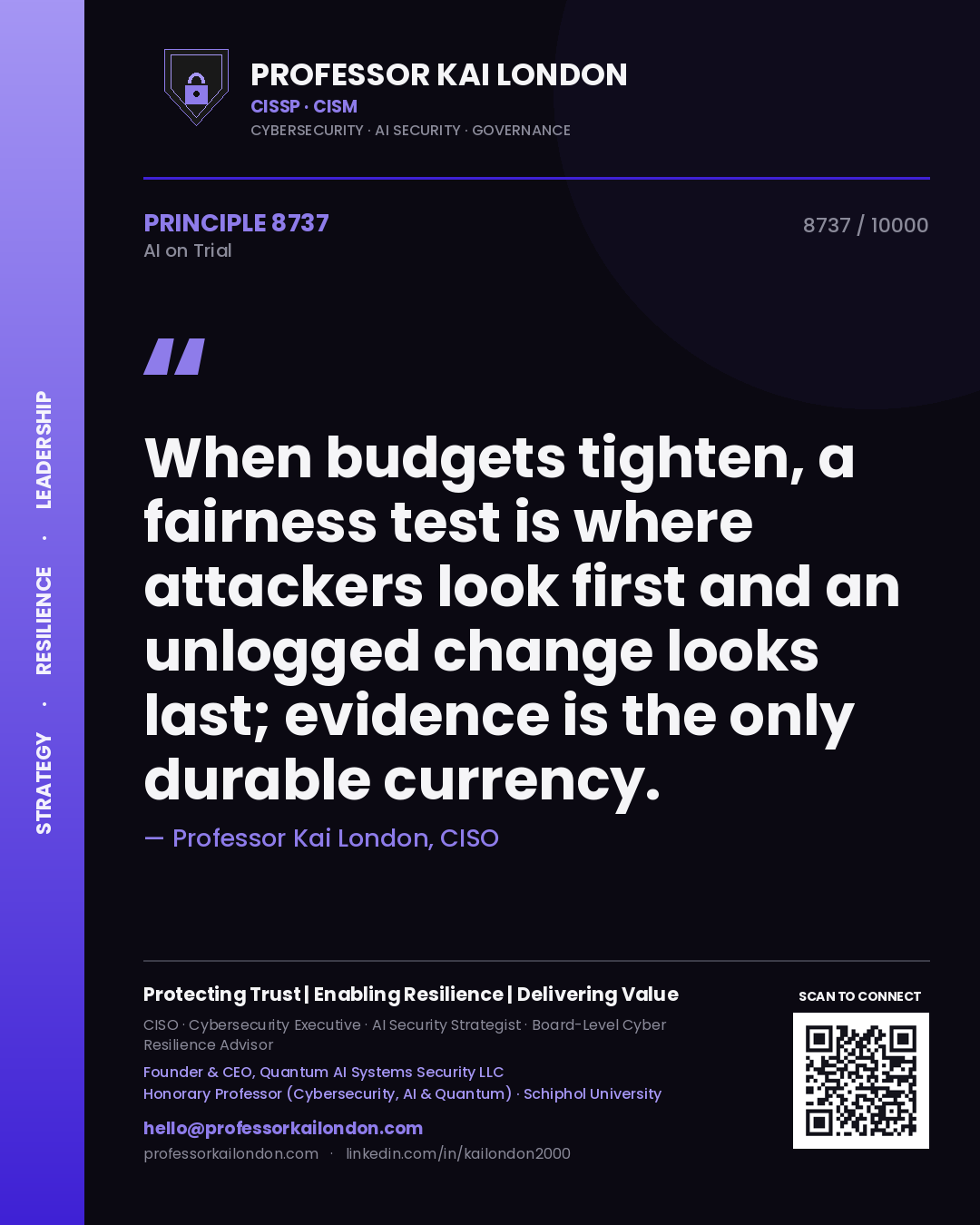 Professor Kai London principle 8737: When budgets tighten, a fairness test is where attackers look first and an unlogged change looks last; evidence is the only durable currency.