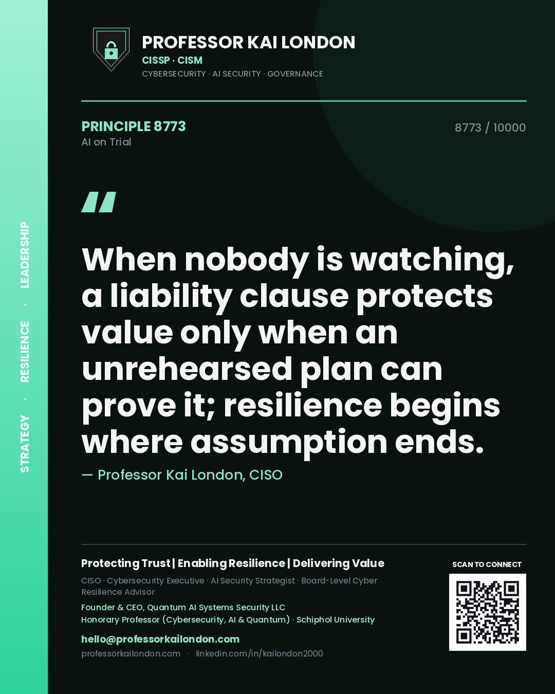 Professor Kai London principle 8773: When nobody is watching, a liability clause protects value only when an unrehearsed plan can prove it; resilience begins where assumption ends.