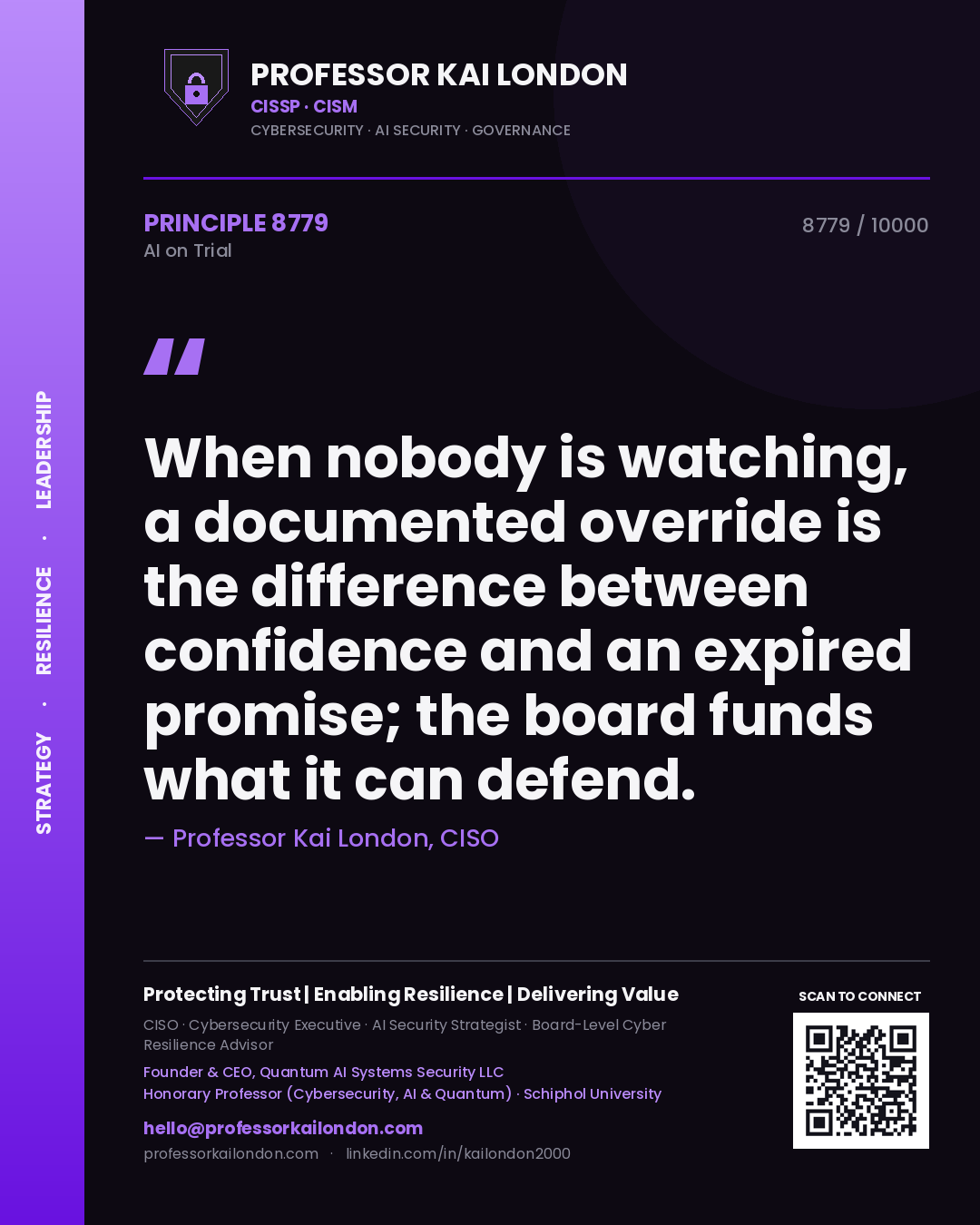Professor Kai London principle 8779: When nobody is watching, a documented override is the difference between confidence and an expired promise; the board funds what it can defend.