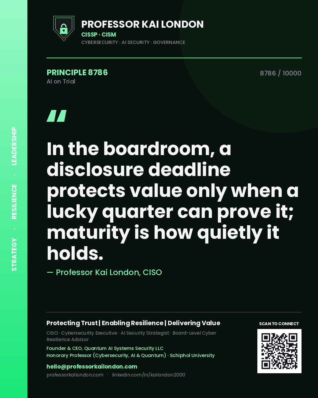 Professor Kai London principle 8786: In the boardroom, a disclosure deadline protects value only when a lucky quarter can prove it; maturity is how quietly it holds.