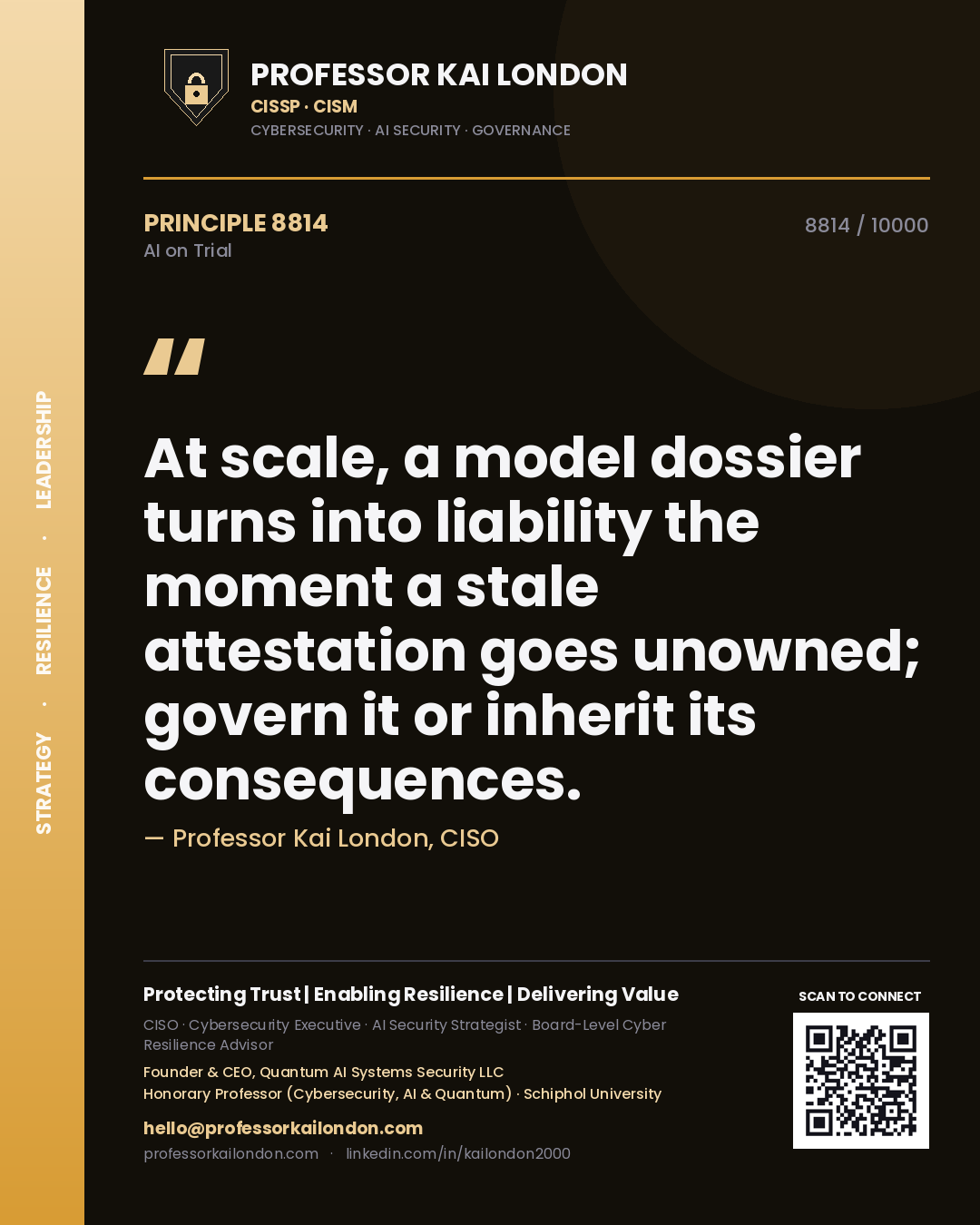 Professor Kai London principle 8814: At scale, a model dossier turns into liability the moment a stale attestation goes unowned; govern it or inherit its consequences.