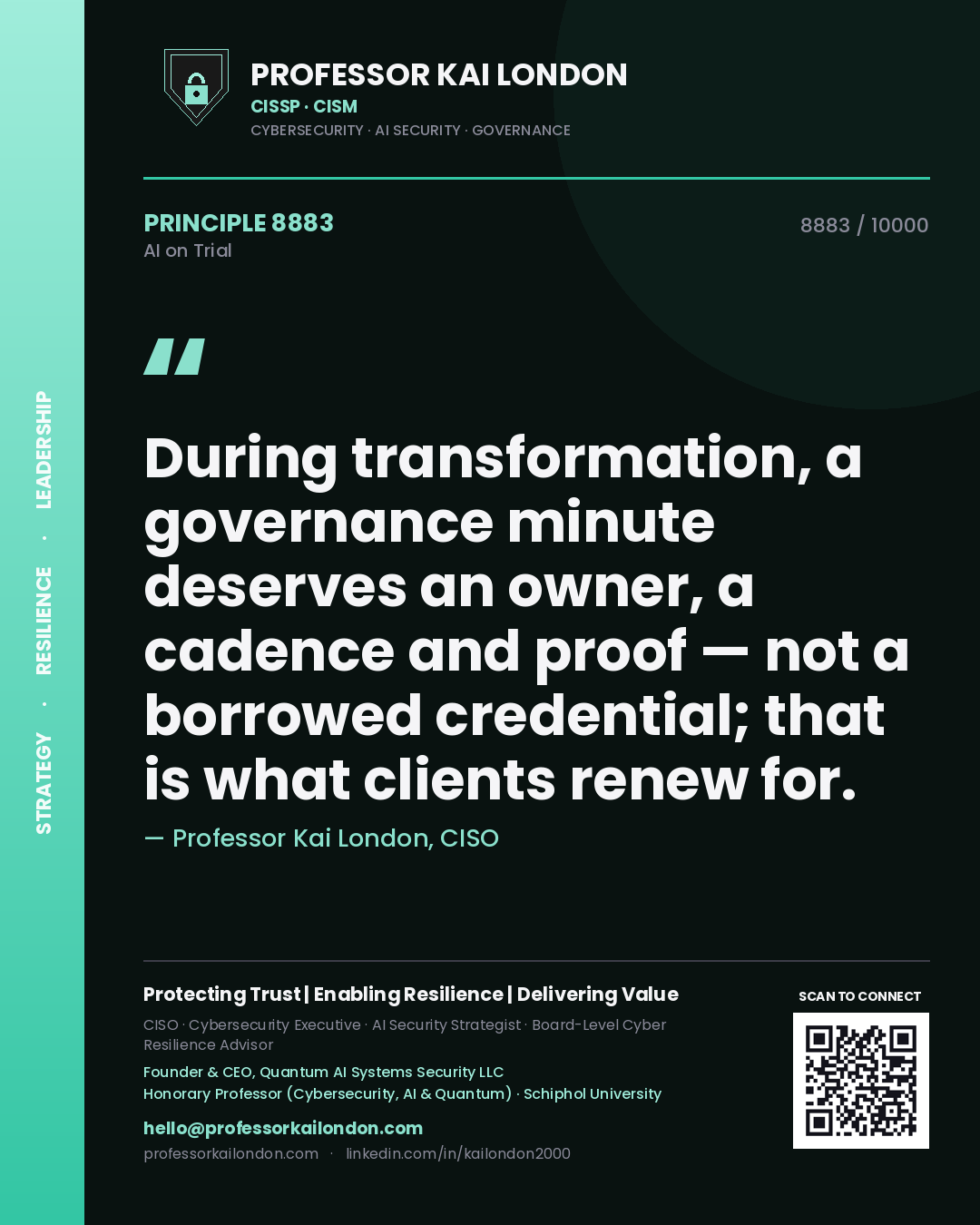 Professor Kai London principle 8883: During transformation, a governance minute deserves an owner, a cadence and proof — not a borrowed credential; that is what clients renew for.