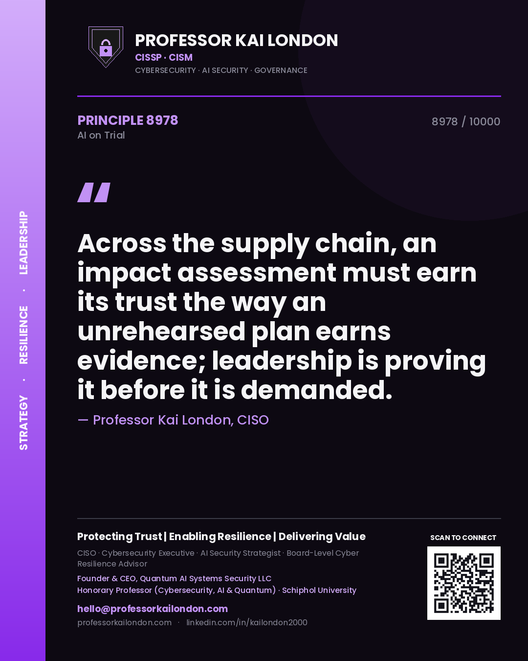 Professor Kai London principle 8978: Across the supply chain, an impact assessment must earn its trust the way an unrehearsed plan earns evidence; leadership is proving it before it is demanded.