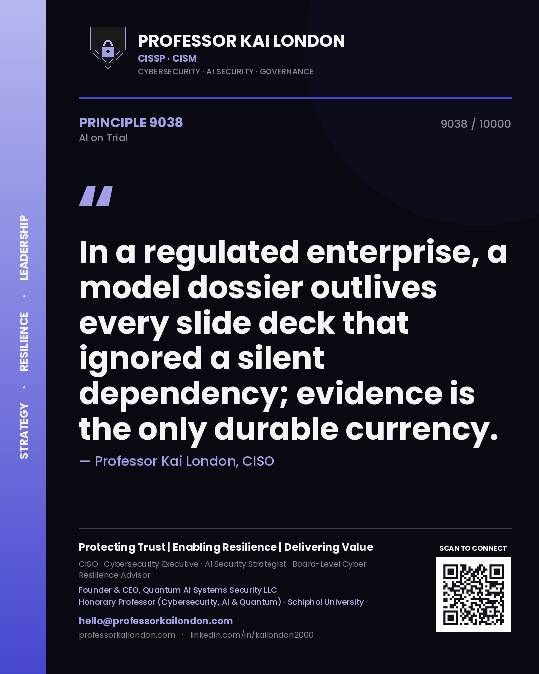 Professor Kai London principle 9038: In a regulated enterprise, a model dossier outlives every slide deck that ignored a silent dependency; evidence is the only durable currency.