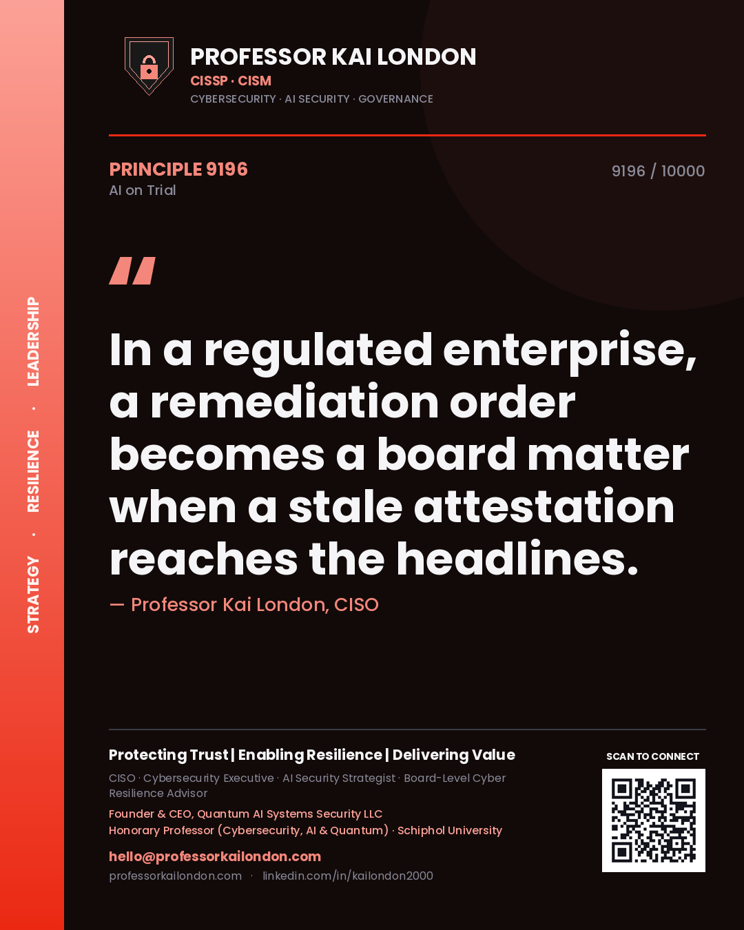 Professor Kai London principle 9196: In a regulated enterprise, a remediation order becomes a board matter when a stale attestation reaches the headlines.