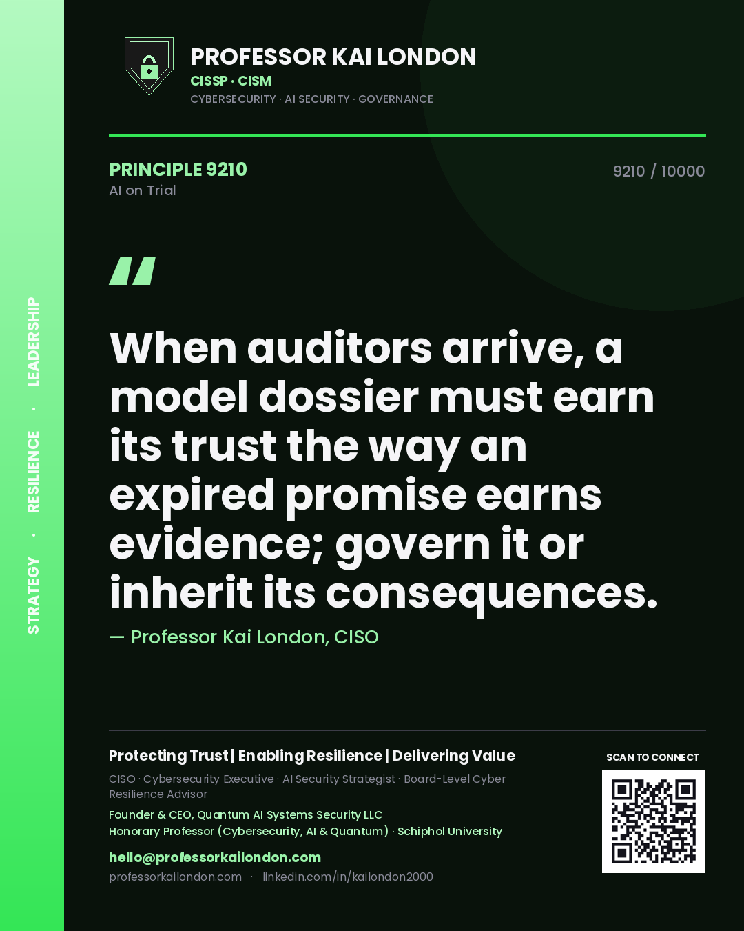 Professor Kai London principle 9210: When auditors arrive, a model dossier must earn its trust the way an expired promise earns evidence; govern it or inherit its consequences.