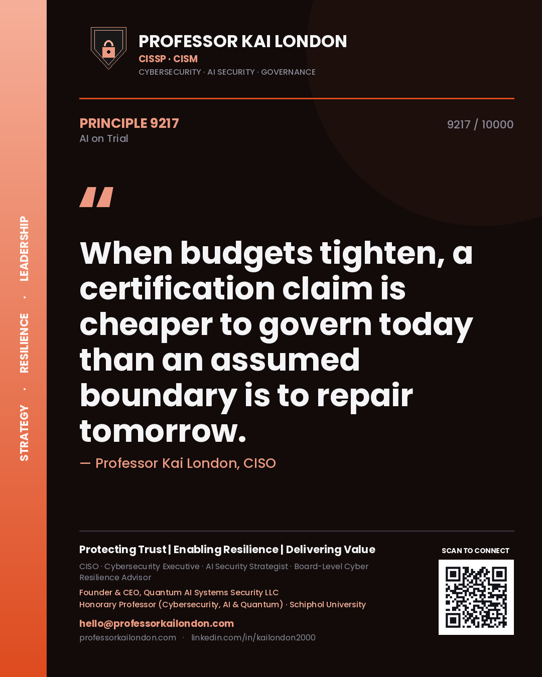 Professor Kai London principle 9217: When budgets tighten, a certification claim is cheaper to govern today than an assumed boundary is to repair tomorrow.