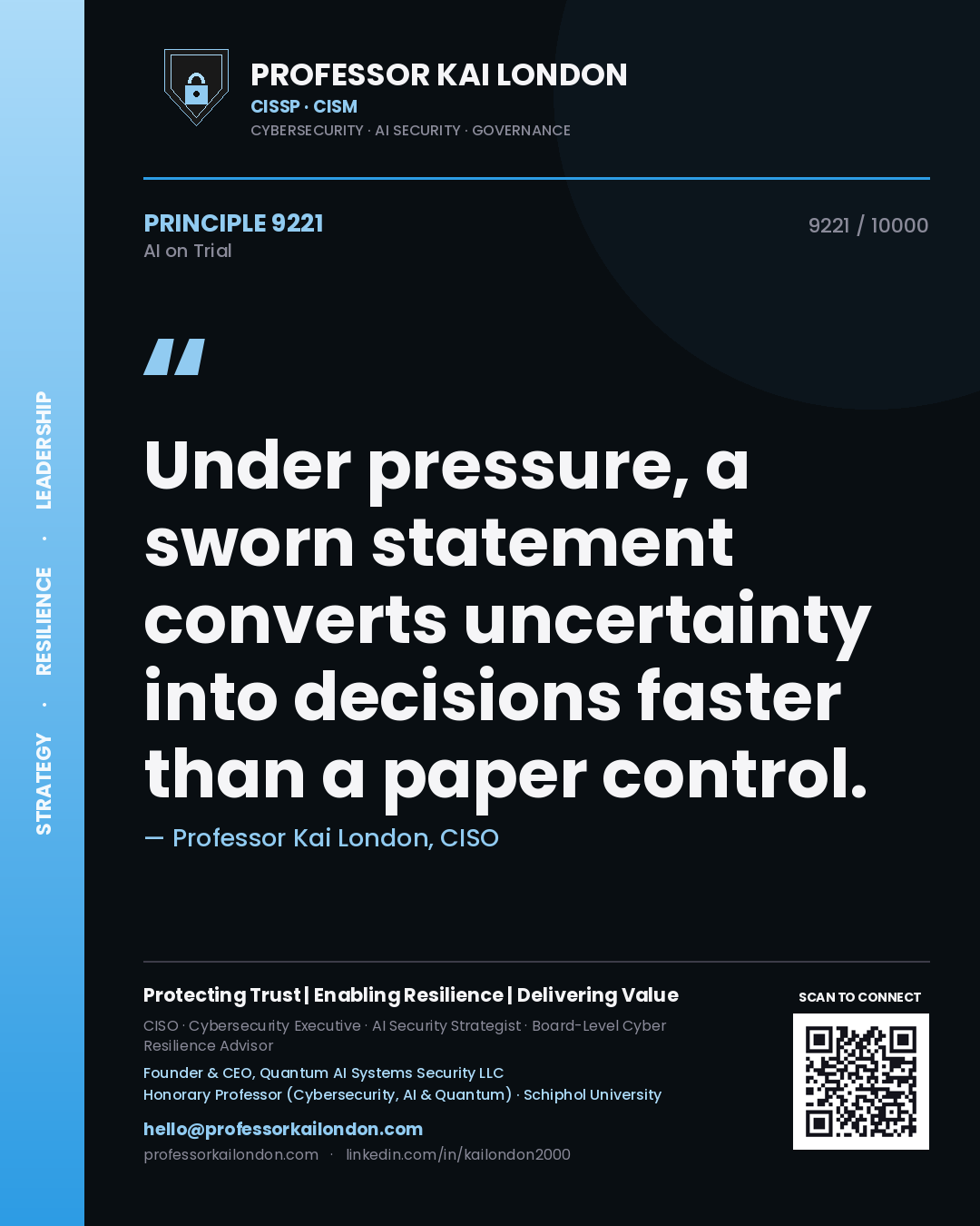 Professor Kai London principle 9221: Under pressure, a sworn statement converts uncertainty into decisions faster than a paper control.