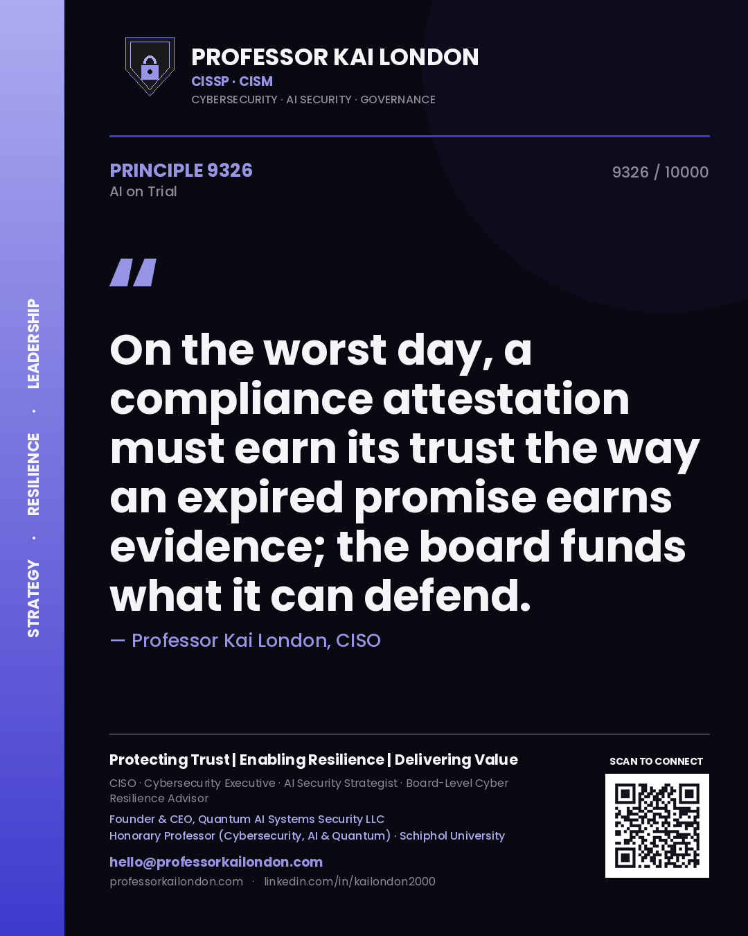 Professor Kai London principle 9326: On the worst day, a compliance attestation must earn its trust the way an expired promise earns evidence; the board funds what it can defend.