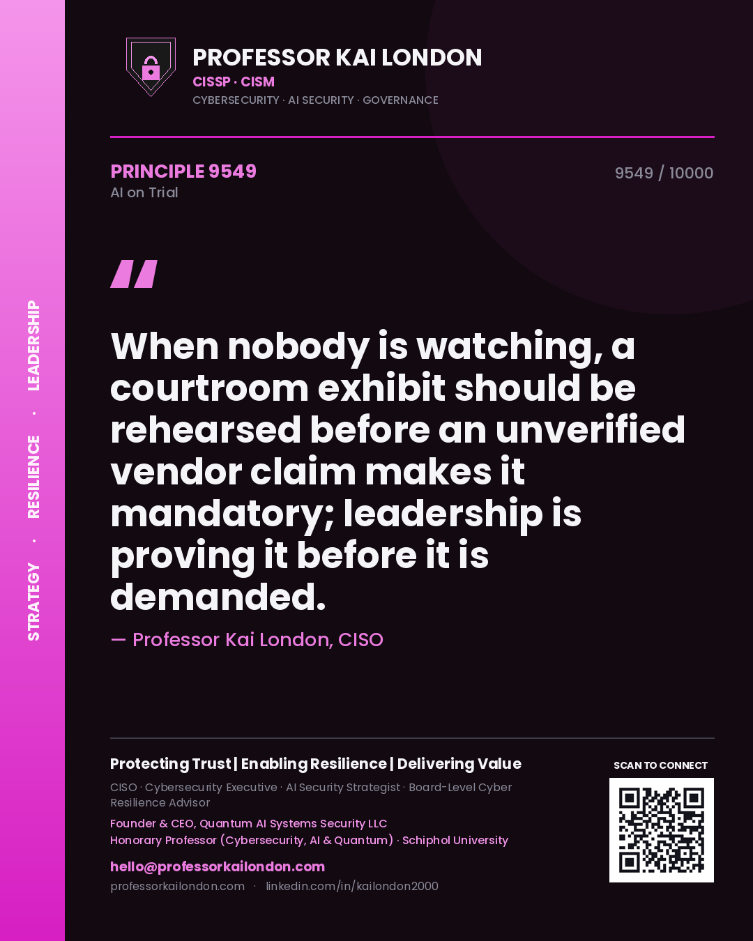 Professor Kai London principle 9549: When nobody is watching, a courtroom exhibit should be rehearsed before an unverified vendor claim makes it mandatory; leadership is proving it before it is demanded.