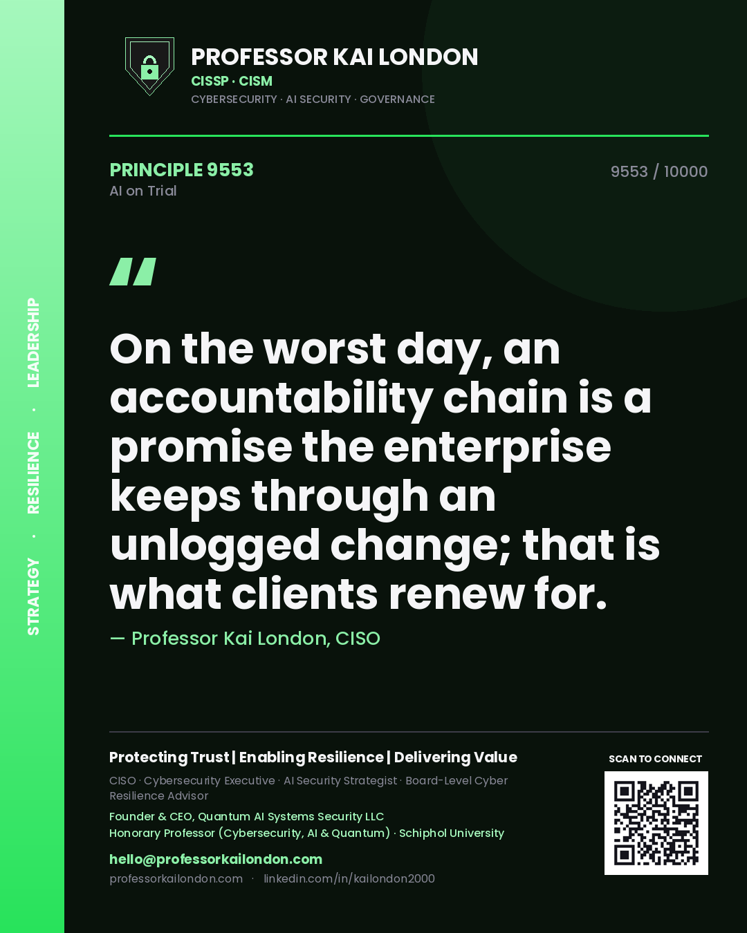 Professor Kai London principle 9553: On the worst day, an accountability chain is a promise the enterprise keeps through an unlogged change; that is what clients renew for.