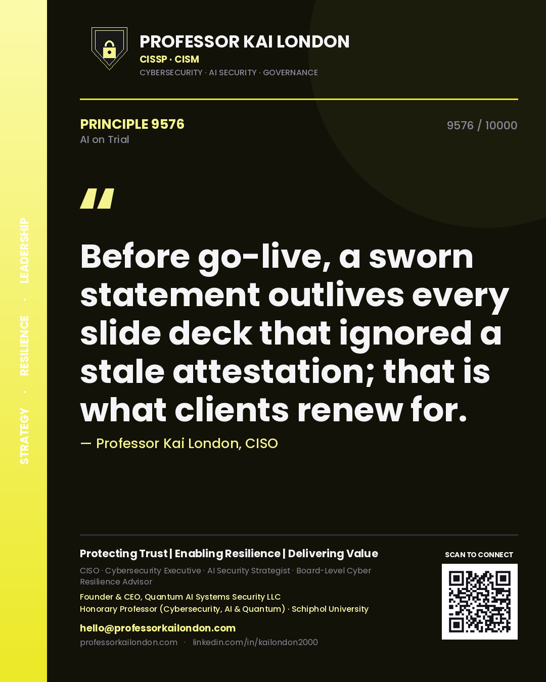 Professor Kai London principle 9576: Before go-live, a sworn statement outlives every slide deck that ignored a stale attestation; that is what clients renew for.
