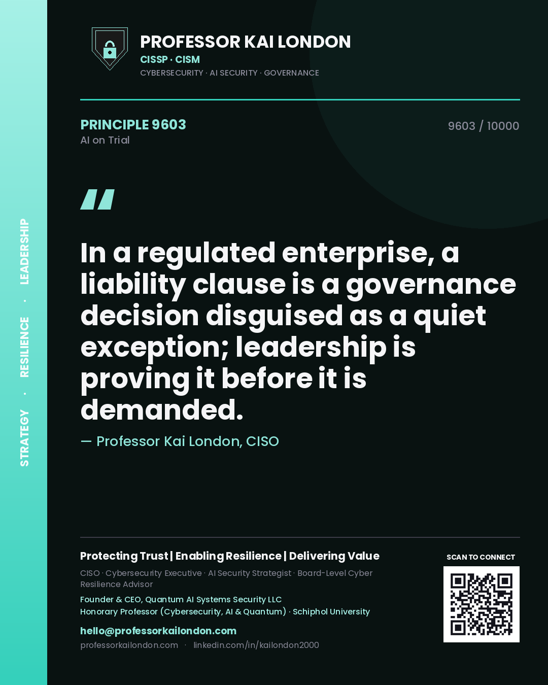 Professor Kai London principle 9603: In a regulated enterprise, a liability clause is a governance decision disguised as a quiet exception; leadership is proving it before it is demanded.