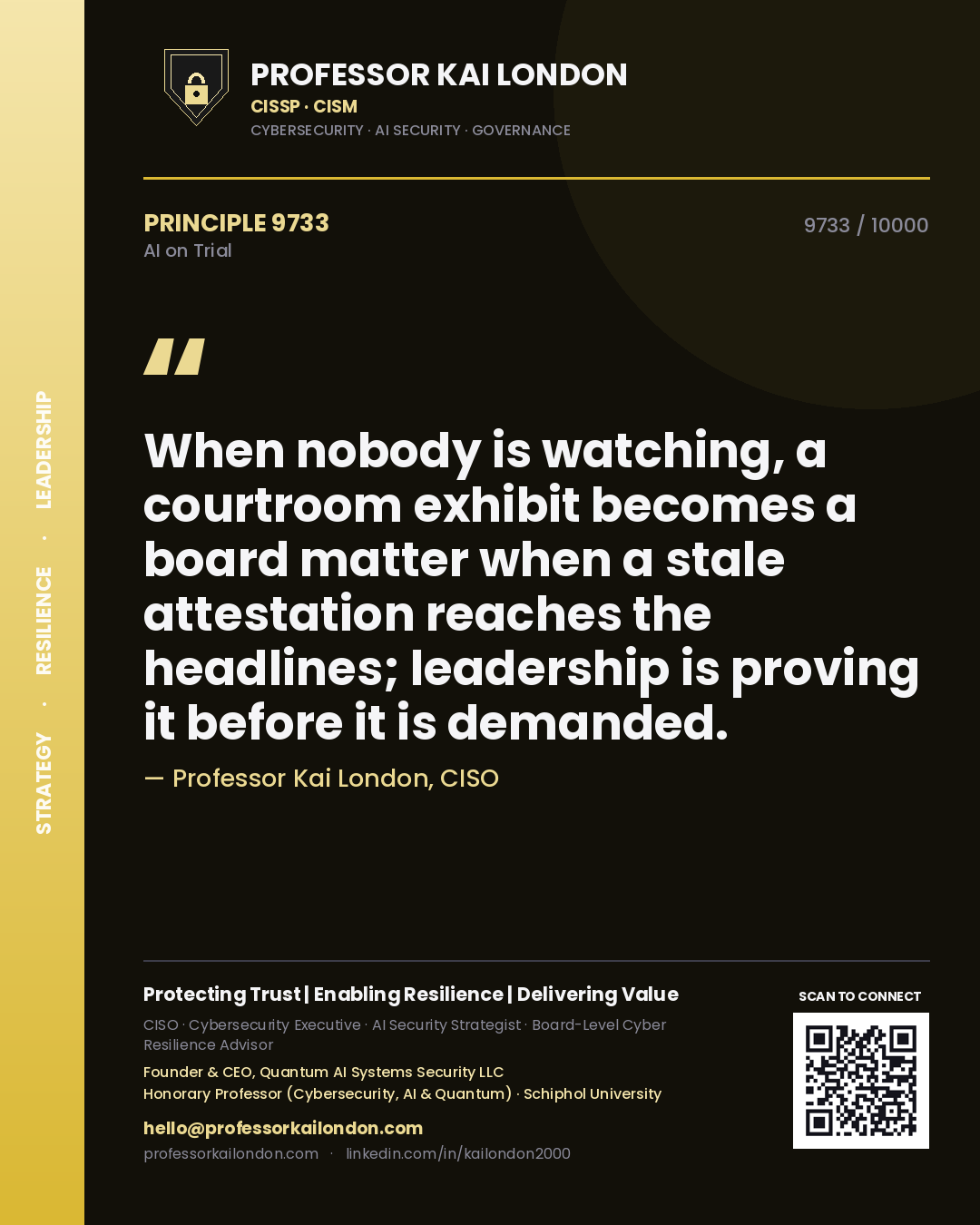 Professor Kai London principle 9733: When nobody is watching, a courtroom exhibit becomes a board matter when a stale attestation reaches the headlines; leadership is proving it before it is demanded.