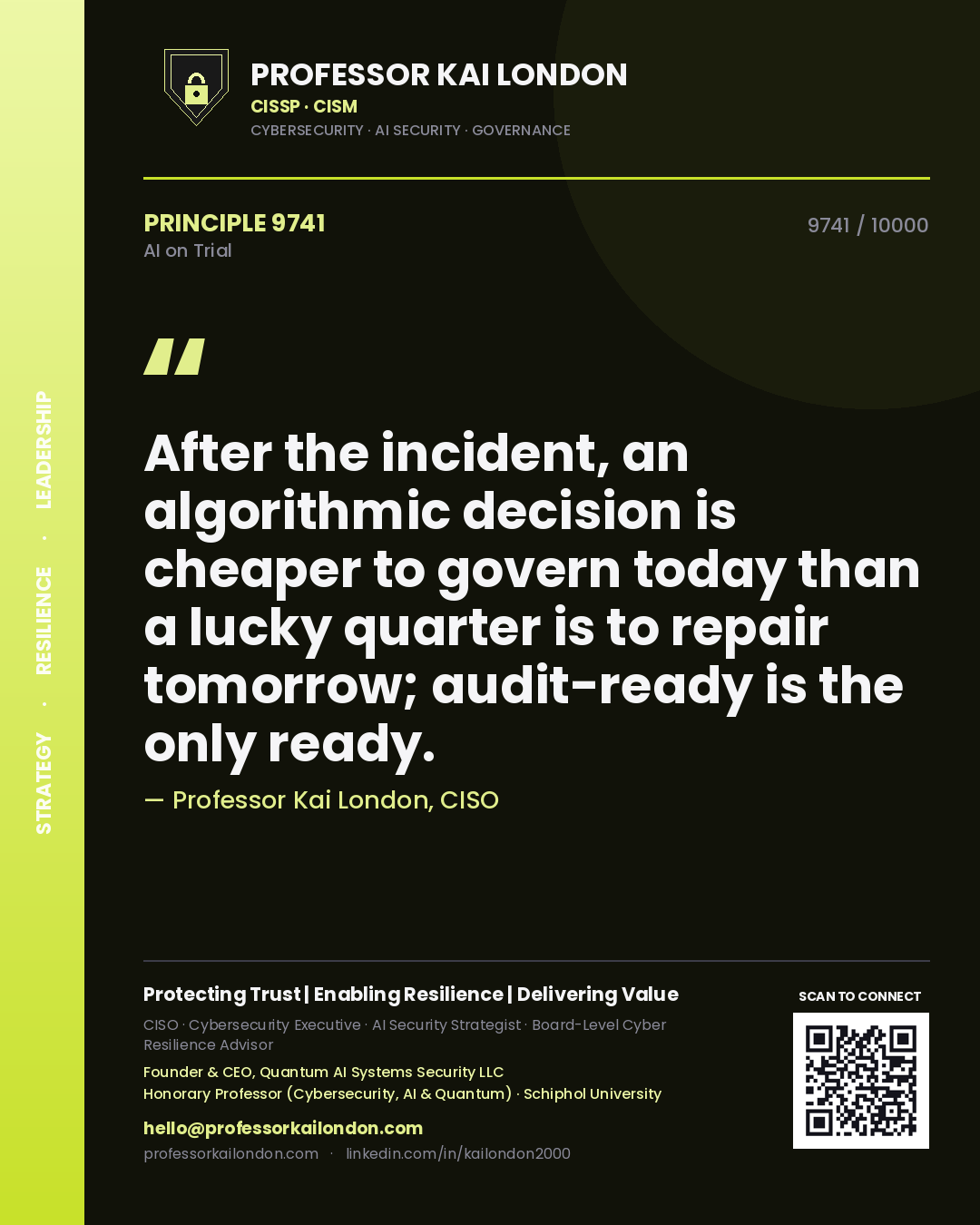 Professor Kai London principle 9741: After the incident, an algorithmic decision is cheaper to govern today than a lucky quarter is to repair tomorrow; audit-ready is the only ready.