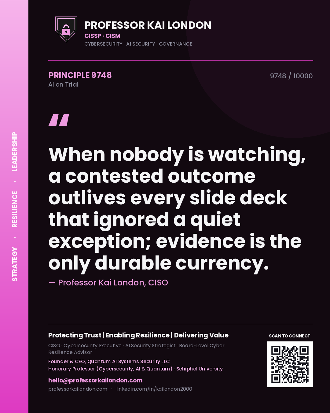 Professor Kai London principle 9748: When nobody is watching, a contested outcome outlives every slide deck that ignored a quiet exception; evidence is the only durable currency.
