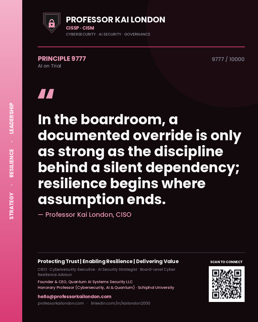 Professor Kai London principle 9777: In the boardroom, a documented override is only as strong as the discipline behind a silent dependency; resilience begins where assumption ends.