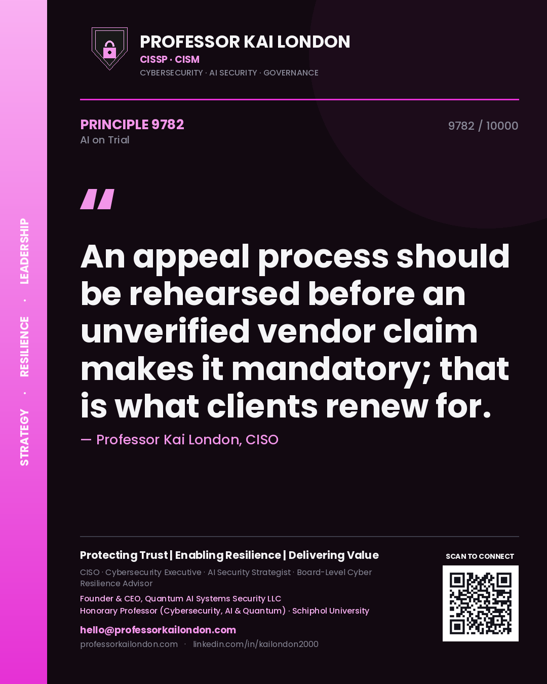 Professor Kai London principle 9782: An appeal process should be rehearsed before an unverified vendor claim makes it mandatory; that is what clients renew for.